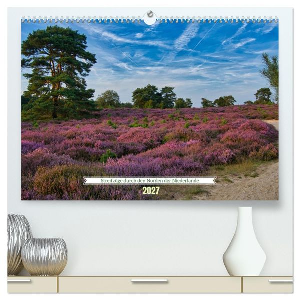 Streifzüge durch den Norden der Niederlande (hochwertiger Premium Wandkalender 2027 DIN A2 quer) Kunstdruck in Hochglanz