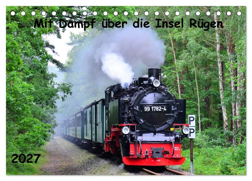 Mit Dampf über die Insel Rügen (Tischkalender 2027 DIN A5 quer) CALVENDO Monatskalender