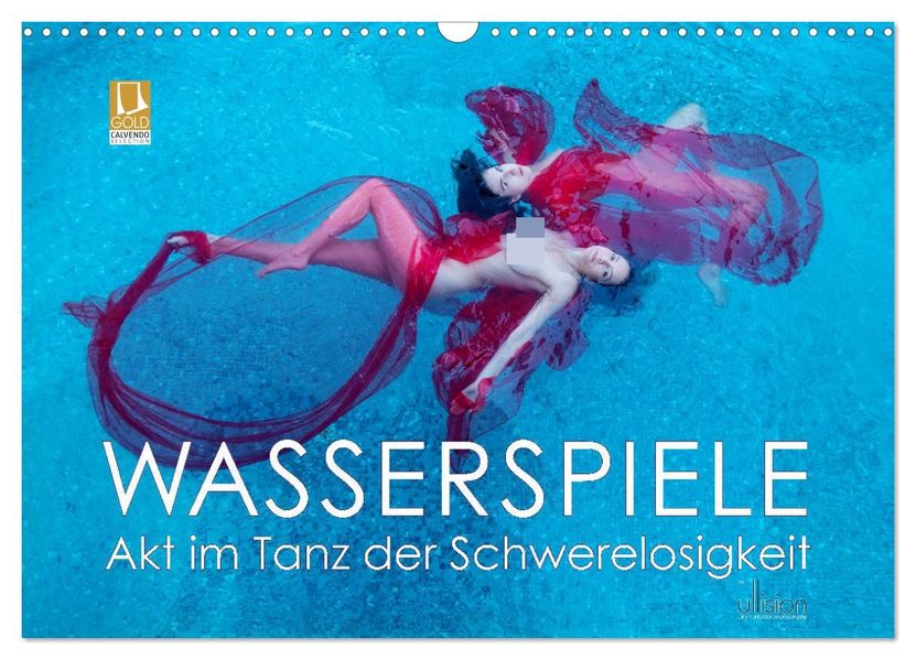 Wasserspiele - Akt im Tanz der Schwerelosigkeit (Wandkalender 2027 DIN A3 quer) CALVENDO Monatskalender