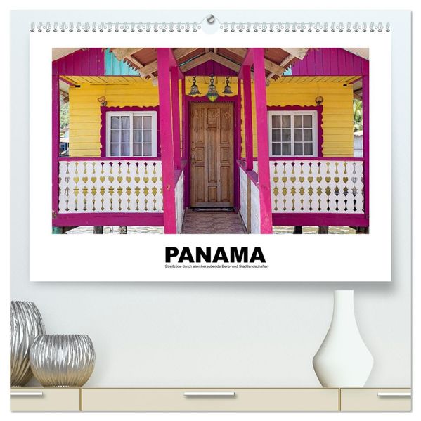 Panama - Streifzüge durch atemberaubende Küsten- Berg- und Stadtlandschaften (hochwertiger Premium Wandkalender 2027 DIN A2 quer) Kunstdruck in Hochglanz
