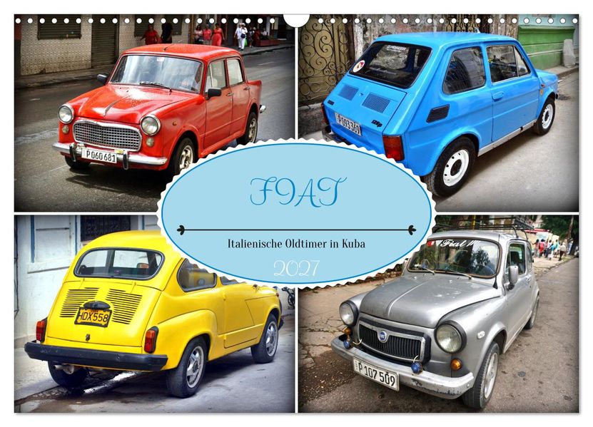 FIAT - Italienische Oldtimer in Kuba (Wandkalender 2027 DIN A3 quer) CALVENDO Monatskalender