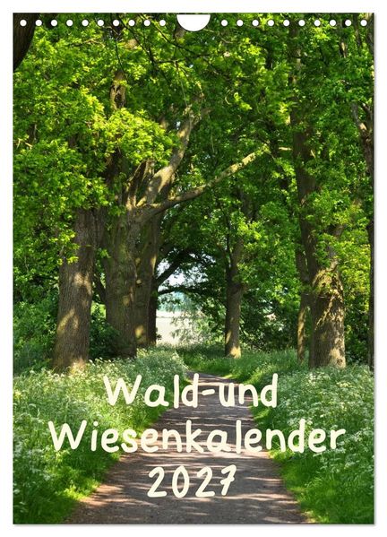 Wald- und Wiesenkalender 2027 Planer (Wandkalender 2027 DIN A4 hoch) CALVENDO Monatskalender