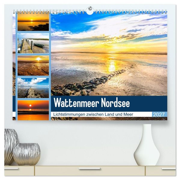 Wattenmeer Nordsee - Lichtstimmungen zwischen Land und Meer (hochwertiger Premium Wandkalender 2027 DIN A2 quer) Kunstdruck in Hochglanz