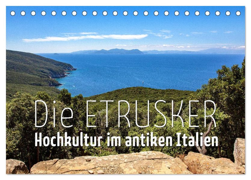 Die Etrusker - Hochkultur im antiken Italien (Tischkalender 2027 DIN A5 quer) CALVENDO Monatskalender
