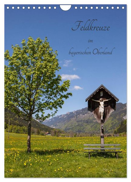 Feldkreuze im bayerischen Oberland (Wandkalender 2027 DIN A4 hoch) CALVENDO Monatskalender