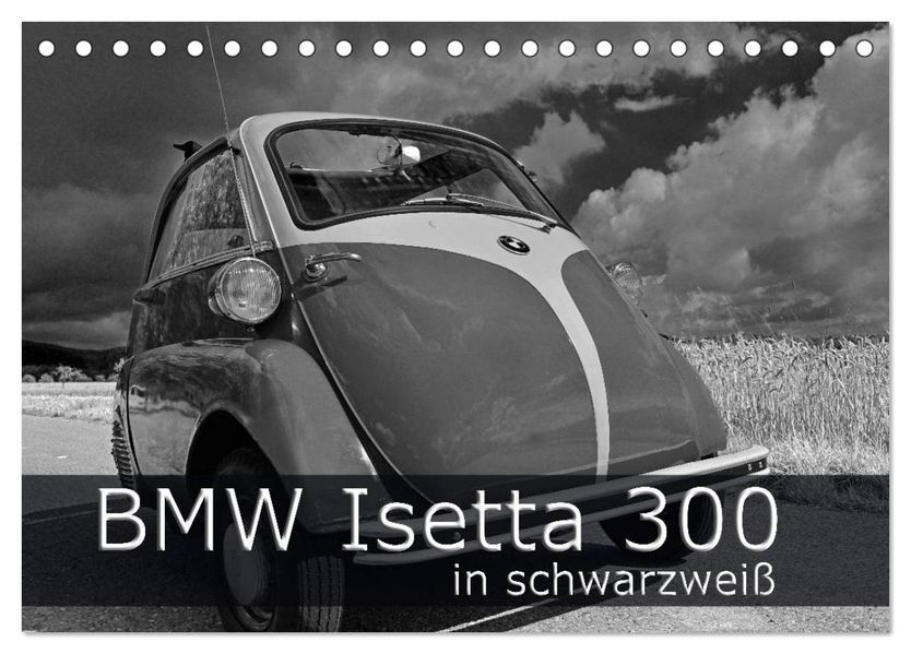 BMW Isetta 300 in schwarzweiß (Tischkalender 2027 DIN A5 quer) CALVENDO Monatskalender