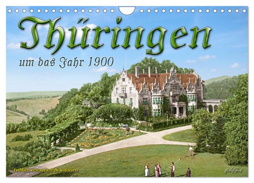 Thüringen um das Jahr 1900 - Fotos neu restauriert und detailcoloriert. (Wandkalender 2027 DIN A4 quer) CALVENDO Monatskalender