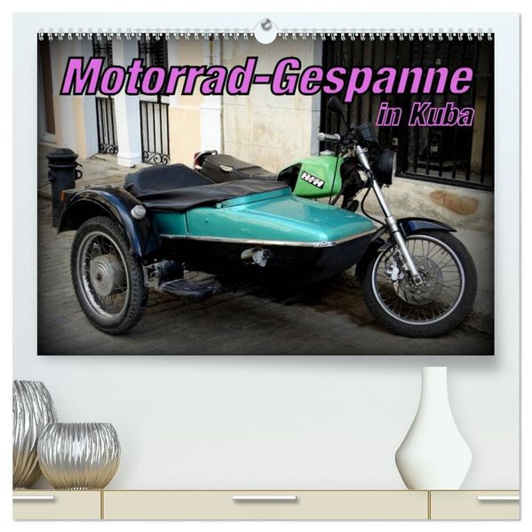 Motorrad-Gespanne in Kuba (hochwertiger Premium Wandkalender 2027 DIN A2 quer) Kunstdruck in Hochglanz