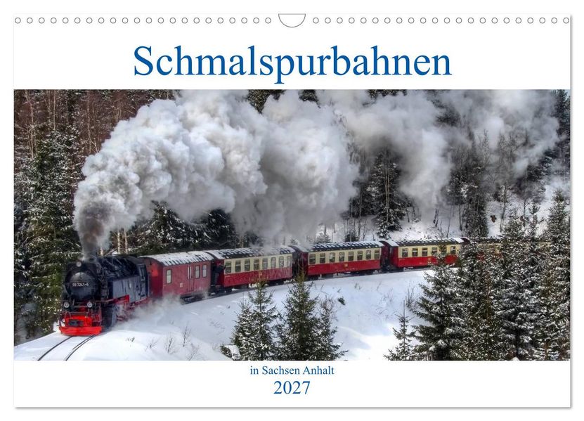 Schmalspurbahnen in Sachsen Anhalt (Wandkalender 2027 DIN A3 quer) CALVENDO Monatskalender