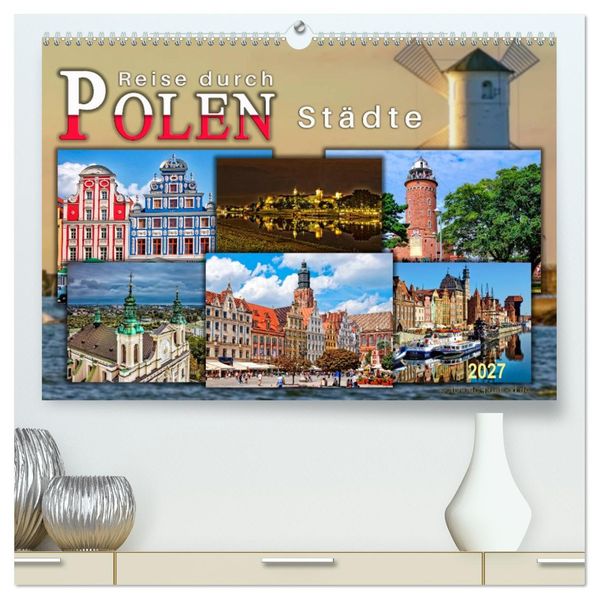 Reise durch Polen - Städte (hochwertiger Premium Wandkalender 2027 DIN A2 quer) Kunstdruck in Hochglanz