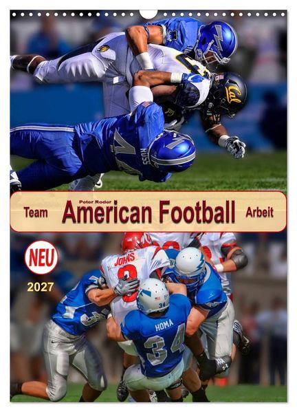 American Football Team-Arbeit (Wandkalender 2027 DIN A3 hoch) CALVENDO Monatskalender