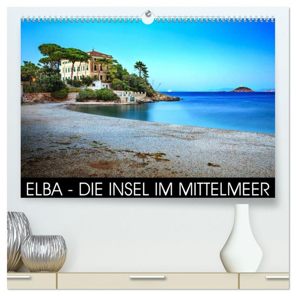 Elba - die Insel im Mittelmeer (hochwertiger Premium Wandkalender 2027 DIN A2 quer) Kunstdruck in Hochglanz