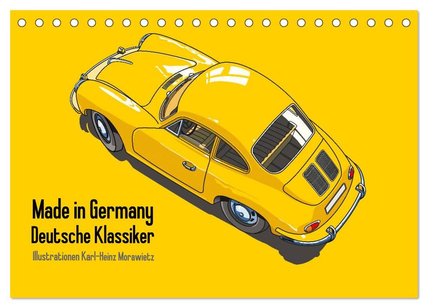 Made in Germany - Illustrationen deutscher Oldtimer (Tischkalender 2027 DIN A5 quer) CALVENDO Monatskalender