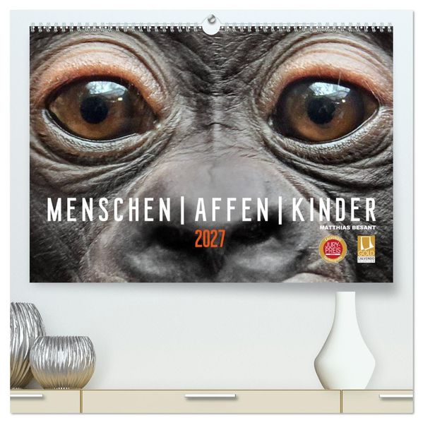 MENSCHEN-AFFEN-KINDER (hochwertiger Premium Wandkalender 2027 DIN A2 quer) Kunstdruck in Hochglanz