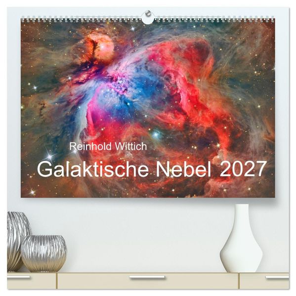 Galaktische Nebel (hochwertiger Premium Wandkalender 2027 DIN A2 quer) Kunstdruck in Hochglanz