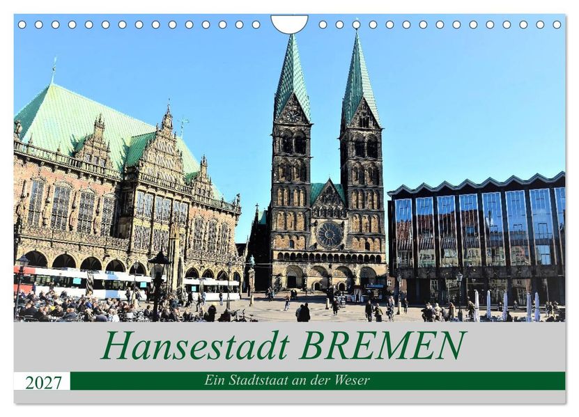 Hansestadt Bremen - Ein Stadtstaat an der Weser (Wandkalender 2027 DIN A4 quer) CALVENDO Monatskalender
