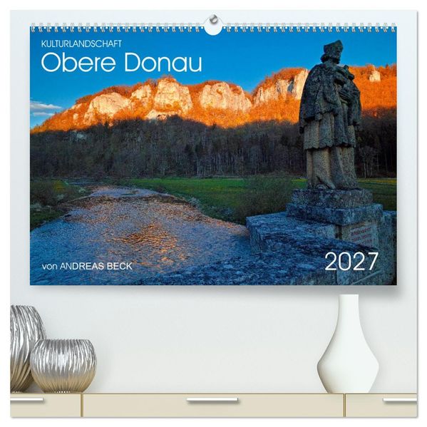 Kulturlandschaft Obere Donau (hochwertiger Premium Wandkalender 2027 DIN A2 quer) Kunstdruck in Hochglanz