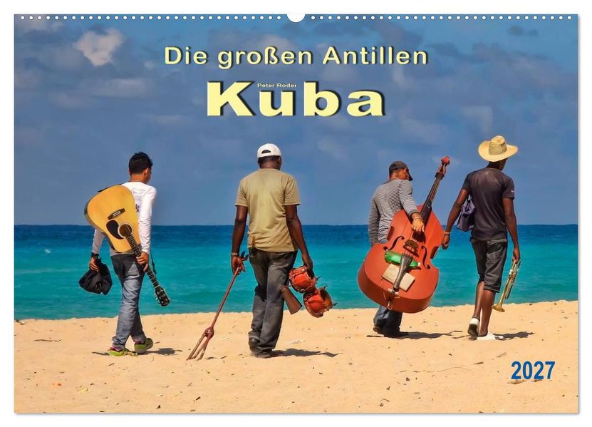 Die großen Antillen - Kuba (Wandkalender 2027 DIN A2 quer) CALVENDO Monatskalender