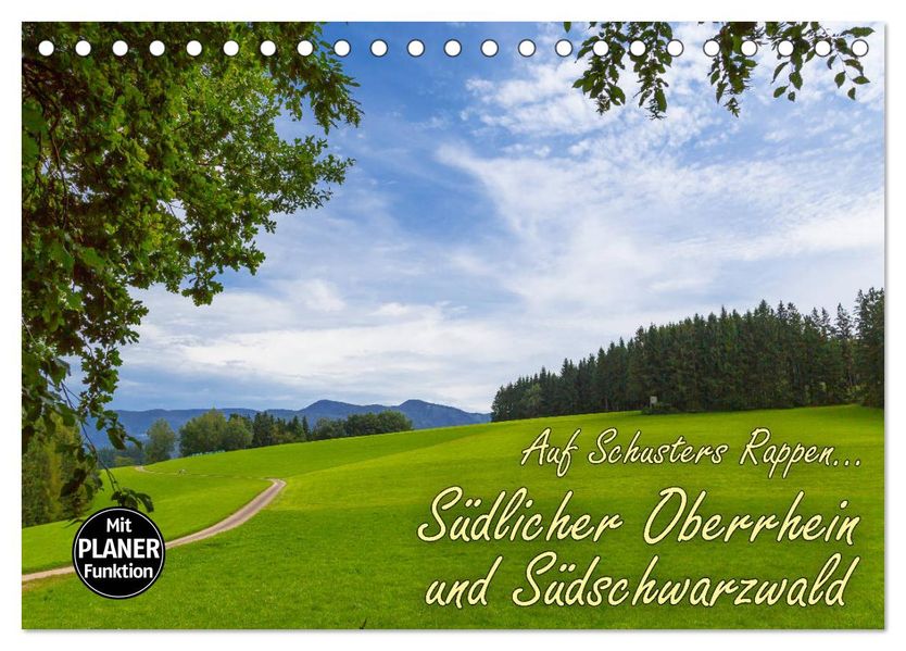 Auf Schusters Rappen... Südlicher Oberrhein und Südschwarzwald (Tischkalender 2027 DIN A5 quer) CALVENDO Monatskalender