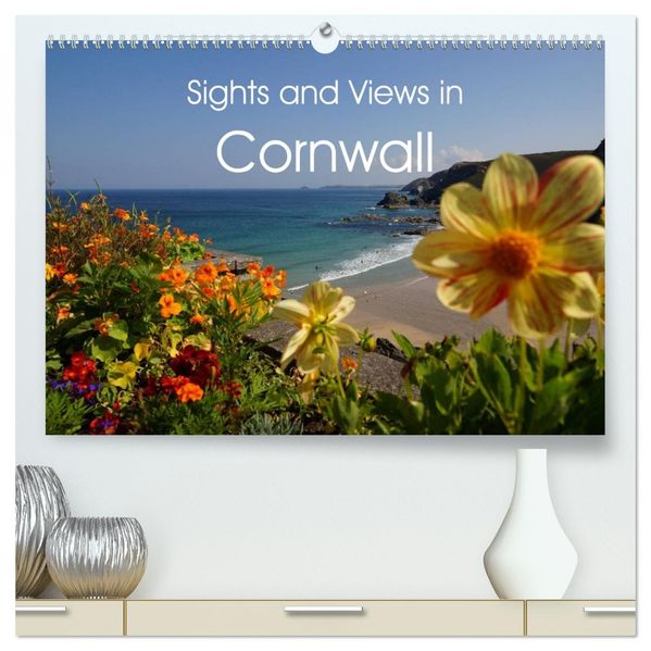 Sights and Views in Cornwall (High Quality Premium Wall Calendar 2027 DIN A2 landscape)CALVENDO 12 Month Wall Calendar