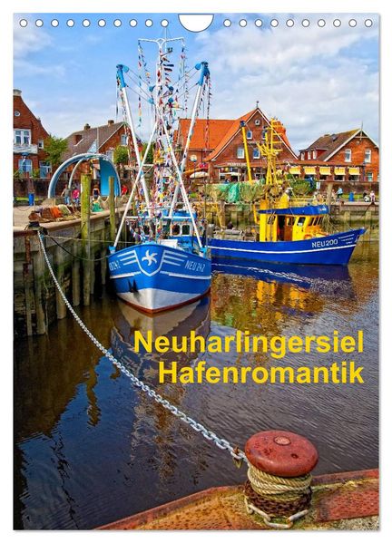Neuharlingersiel Hafenromantik / Planer (Wandkalender 2027 DIN A4 hoch) CALVENDO Monatskalender
