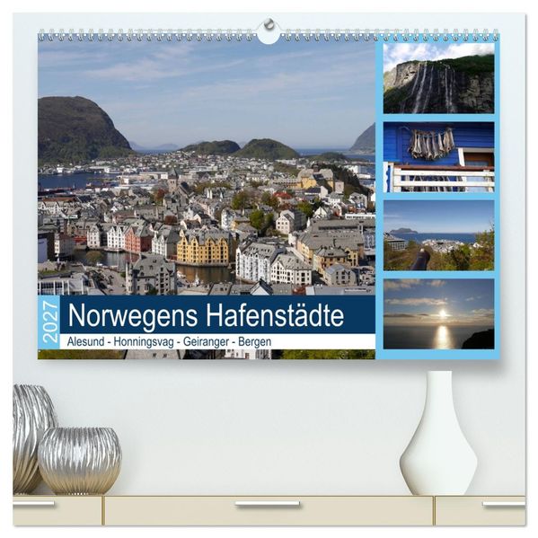 Norwegens Hafenstädte - Alesund - Honningsvag - Geiranger - Bergen (hochwertiger Premium Wandkalender 2027 DIN A2 quer) Kunstdruck in Hochglanz
