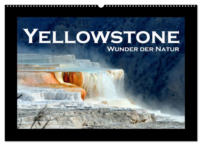 Yellowstone - Wunder der Natur (Wandkalender 2027 DIN A2 quer) CALVENDO Monatskalender