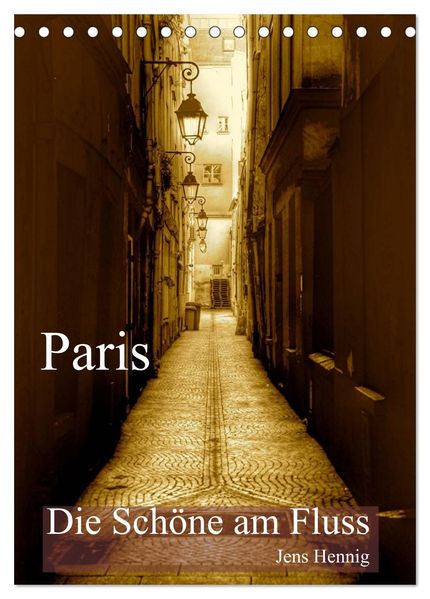 Paris - Die Schöne am Fluss (Tischkalender 2027 DIN A5 hoch) CALVENDO Monatskalender
