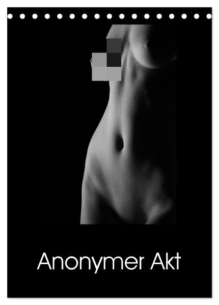 Anonymer Akt (Tischkalender 2027 DIN A5 hoch) CALVENDO Monatskalender