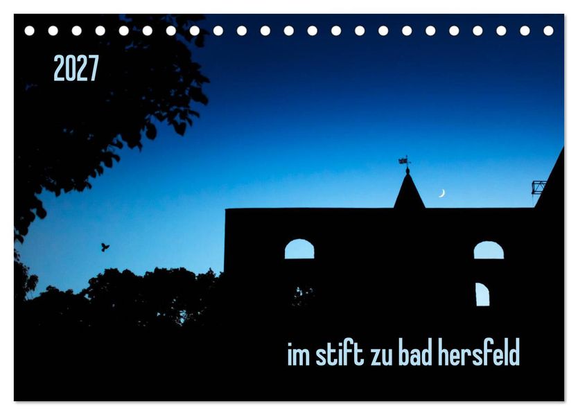 im stift zu bad hersfeld (Tischkalender 2027 DIN A5 quer) CALVENDO Monatskalender