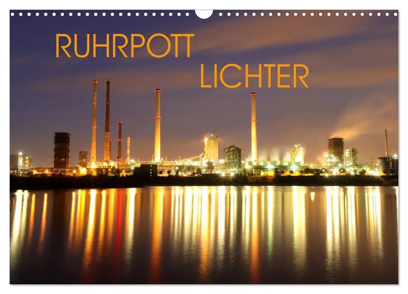 RUHRPOTT LICHTER (Wandkalender 2027 DIN A3 quer) CALVENDO Monatskalender