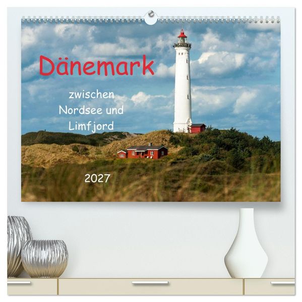Dänemark zwischen Nordsee und Limfjord (hochwertiger Premium Wandkalender 2027 DIN A2 quer) Kunstdruck in Hochglanz