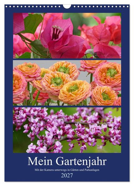 Mein Gartenjahr - Mit der Kamera unterwegs in Gärten und Parkanlagen (Wandkalender 2027 DIN A3 hoch) CALVENDO Monatskalender