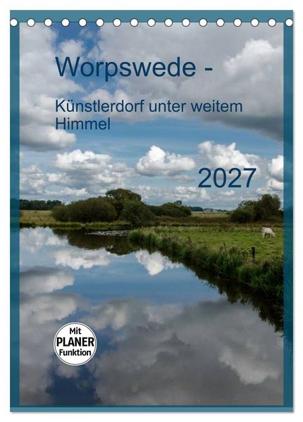Worpswede - Künstlerdorf unter weitem Himmel (Tischkalender 2027 DIN A5 hoch) CALVENDO Monatskalender