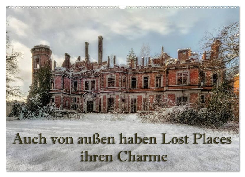 Auch von außen haben Lost Places ihren Charme (Wandkalender 2027 DIN A2 quer) CALVENDO Monatskalender