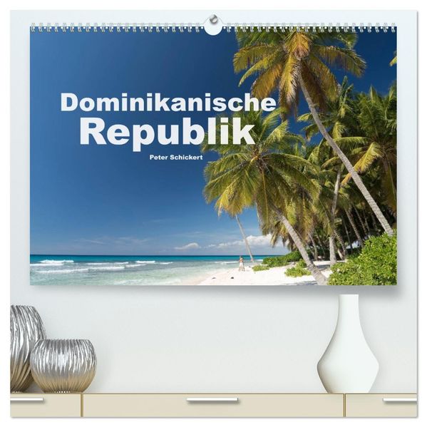 Dominikanische Republik (hochwertiger Premium Wandkalender 2027 DIN A2 quer) Kunstdruck in Hochglanz