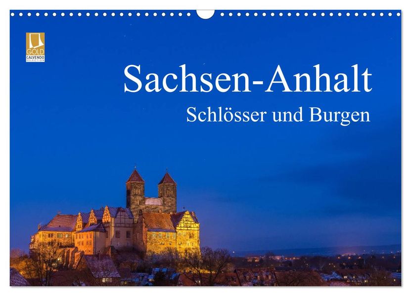 Sachsen-Anhalt - Schlösser und Burgen (Wandkalender 2027 DIN A3 quer) CALVENDO Monatskalender
