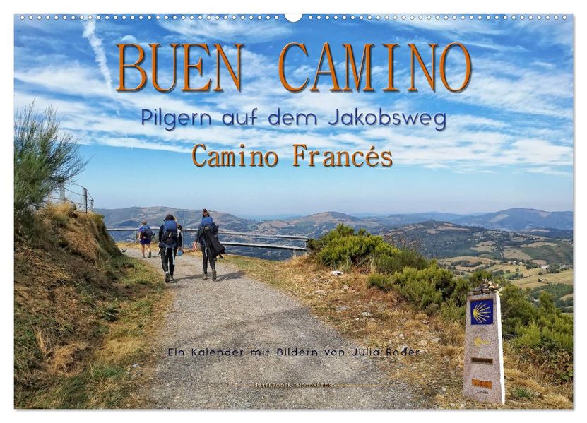 Buen Camino - pilgern auf dem Jakobsweg - Camino Francés (Wandkalender 2027 DIN A2 quer) CALVENDO Monatskalender