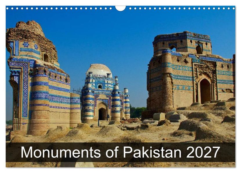 Monuments of Pakistan 2027 (Wall Calendar 2027 DIN A3 landscape) CALVENDO 12 Month Wall Calendar