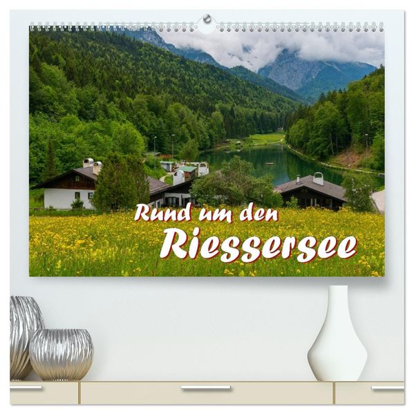 Rund um den Riessersee (hochwertiger Premium Wandkalender 2027 DIN A2 quer) Kunstdruck in Hochglanz