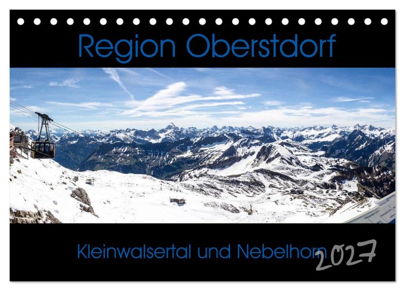 Region Oberstdorf - Kleinwalsertal und Nebelhorn (Tischkalender 2027 DIN A5 quer) CALVENDO Monatskalender