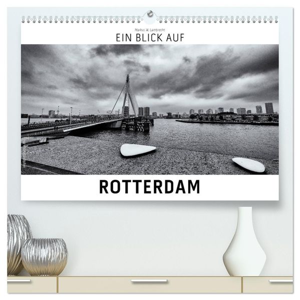 Ein Blick auf Rotterdam (hochwertiger Premium Wandkalender 2027 DIN A2 quer) Kunstdruck in Hochglanz