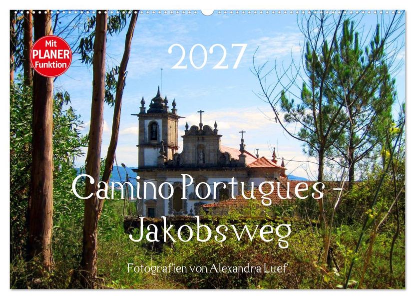 Camino Portugues - Jakobsweg (Wandkalender 2027 DIN A2 quer) CALVENDO Monatskalender