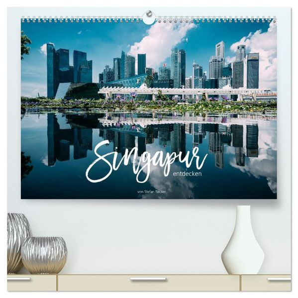 Singapur entdecken (hochwertiger Premium Wandkalender 2027 DIN A2 quer) Kunstdruck in Hochglanz