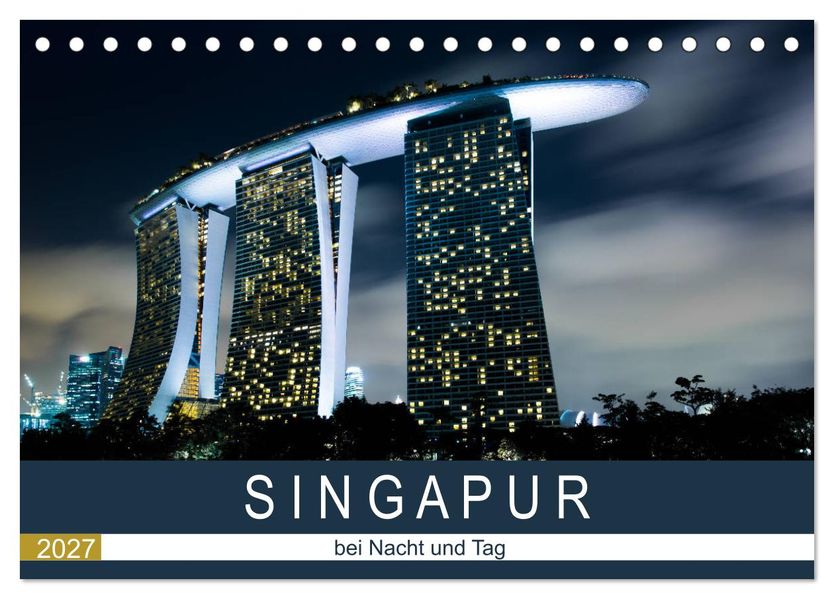 Singapur bei Nacht und Tag (Tischkalender 2027 DIN A5 quer) CALVENDO Monatskalender