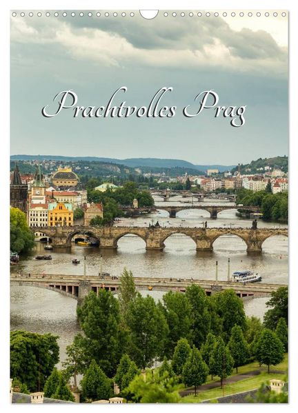 Prachtvolles Prag (Wandkalender 2027 DIN A3 hoch) CALVENDO Monatskalender