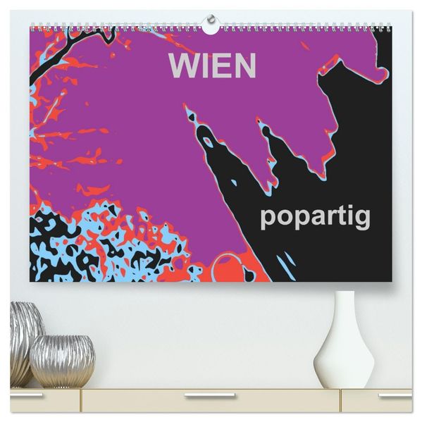 WIEN popartig (hochwertiger Premium Wandkalender 2027 DIN A2 quer) Kunstdruck in Hochglanz