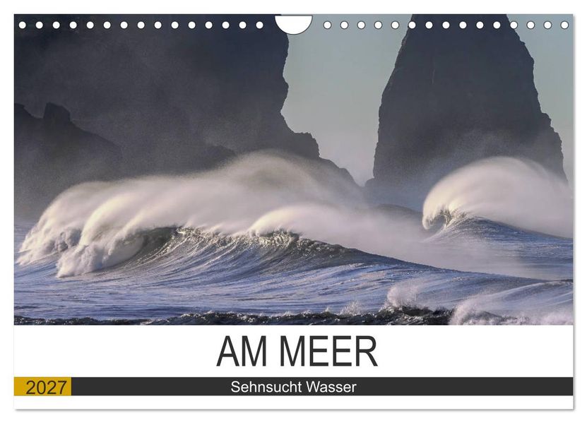 Am Meer. Sehnsucht Wasser (Wandkalender 2027 DIN A4 quer) CALVENDO Monatskalender