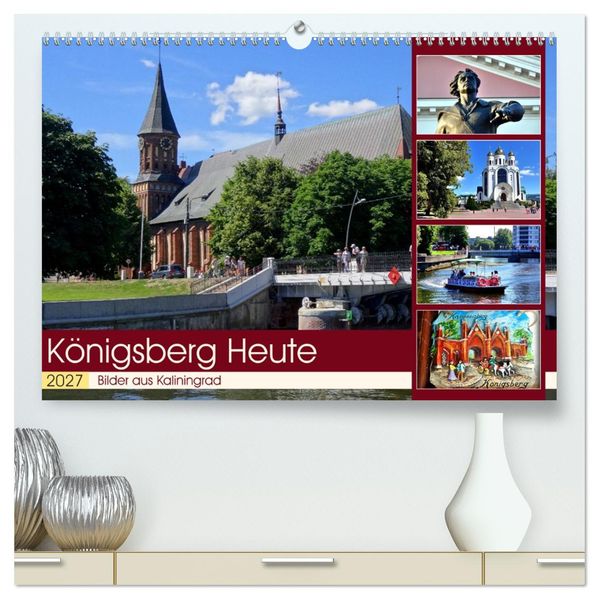 KÖNIGSBERG HEUTE - Bilder aus Kaliningrad (hochwertiger Premium Wandkalender 2027 DIN A2 quer) Kunstdruck in Hochglanz