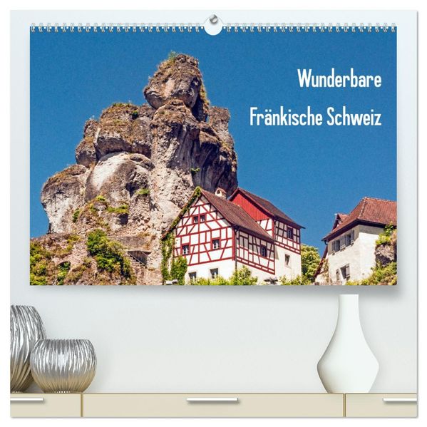 Wunderbare Fränkische Schweiz (hochwertiger Premium Wandkalender 2027 DIN A2 quer) Kunstdruck in Hochglanz